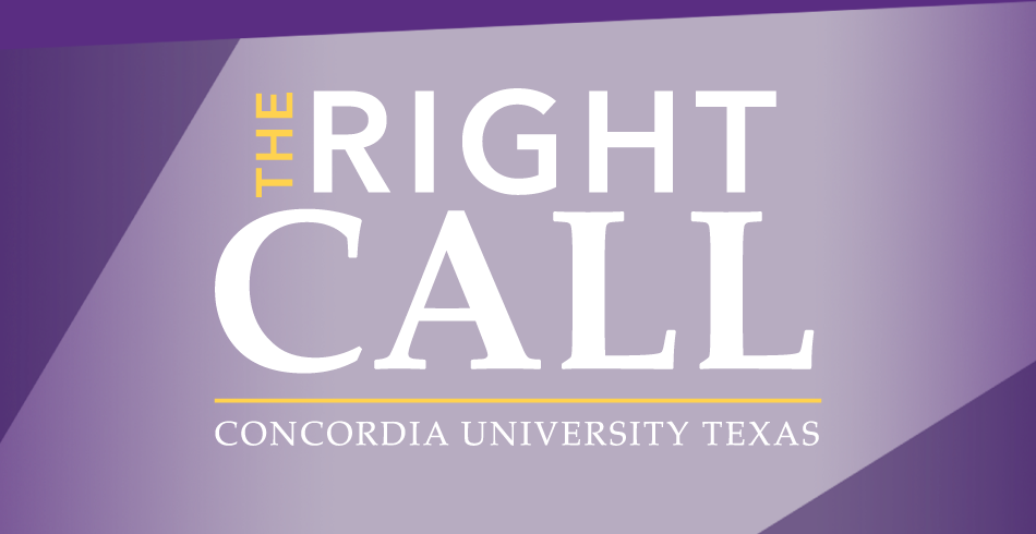 The Right Call | Concordia University Texas