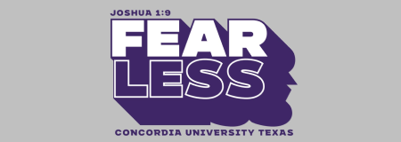 Concordia Texas Fearless Joshua 1:9